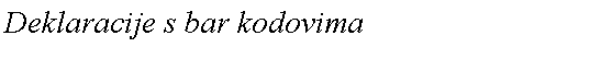 Text Box: Deklaracije s bar kodovima